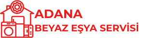 Adana Beyaz Eşya Servisi